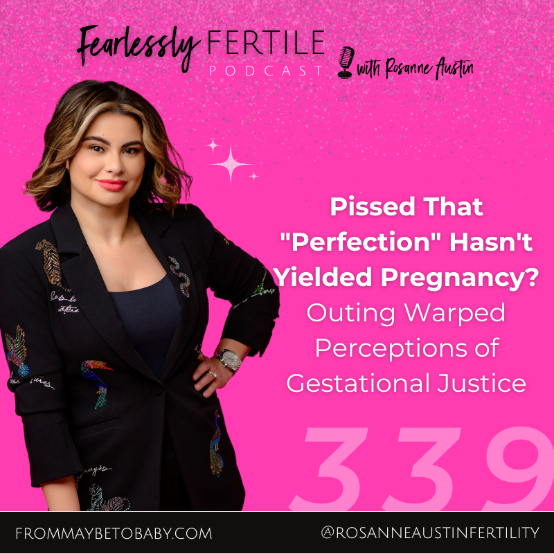 ep339 Pissed That "Perfection" Hasn't Yielded Pregnancy